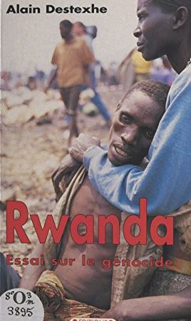 Rwanda : essai sur le génocide